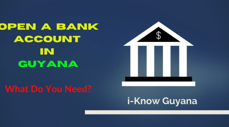 Open a Bank Account in Guyana: What Do You Need?